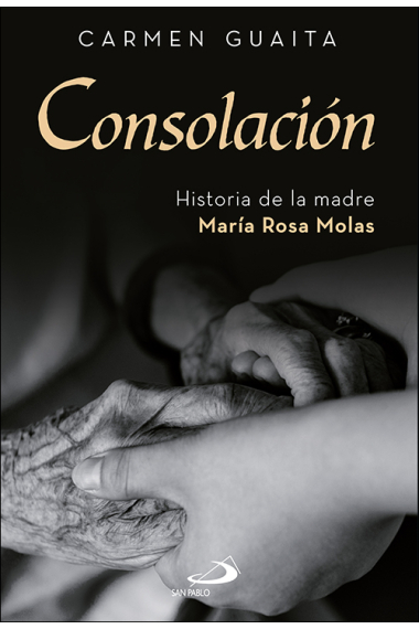 Consolación: historia de la madre María Rosa Molas