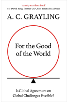 For the Good of the World: Is Global Agreement on Global Challenges Possible?