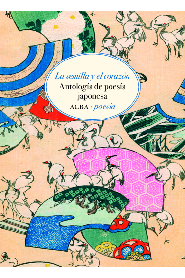 La semilla y el corazón. Antología de poesía japonesa