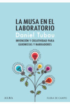 La musa en el laboratorio: invención y creatividad para guionistas y narradores