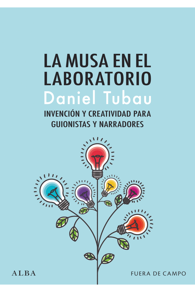 La musa en el laboratorio: invención y creatividad para guionistas y narradores