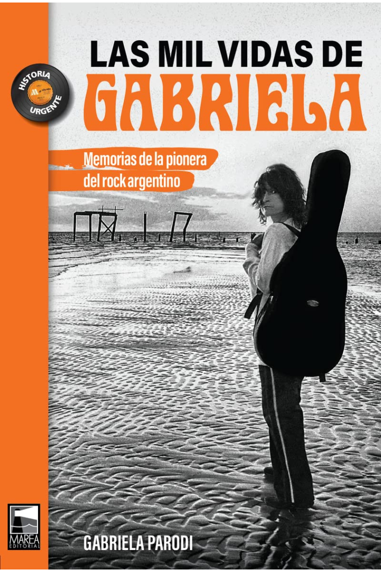 Las mil vidas de Gabriela: Memorias de la pionera del rock argentino