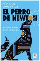 El perro de Newton: una mirada a la ciencia desde la historia, la filosofía y la literatura