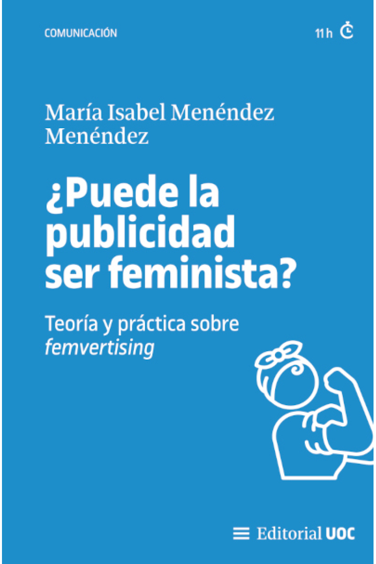 ¿Puede la publicidad ser feminista?. Teoría y práctica sobre femvertising