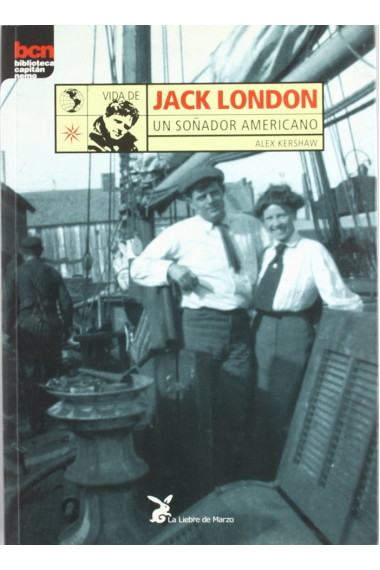 Vida de Jack London, un soñador americano