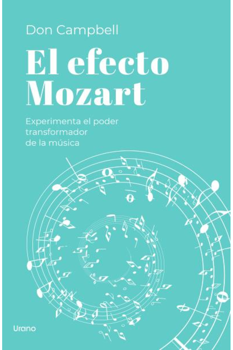 El efecto Mozart. Experimenta el poder transformador de la música