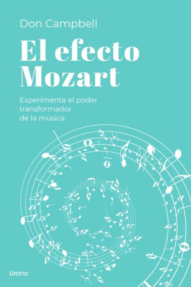 El efecto Mozart. Experimenta el poder transformador de la música