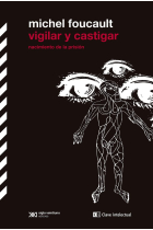 Vigilar y castigar: nacimiento de la prisión (Nueva edición revisada y corregida)