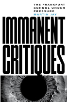 Immanent Critiques: The Frankfurt School under Pressure