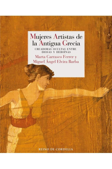 Mujeres artistas de la antigua Grecia. Creadoras ocultas entre diosas y heroínas