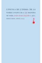 L'escola de l'ànima: de la forma d'educar a la manera de viure