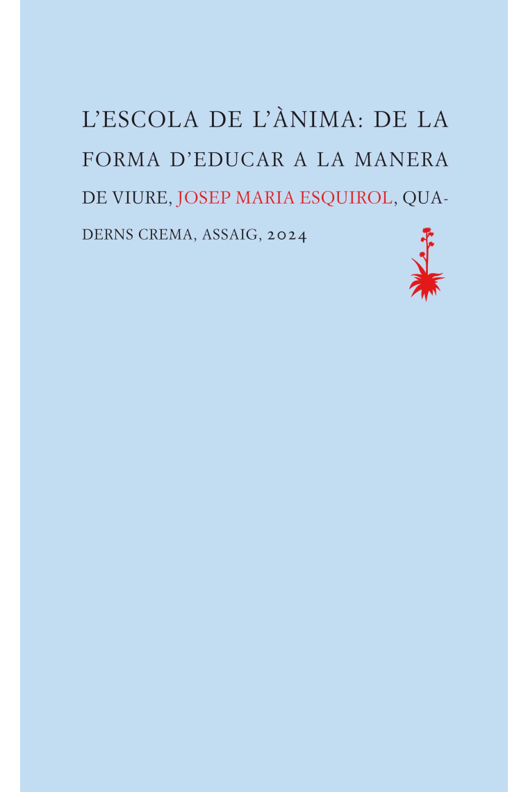 L'escola de l'ànima: de la forma d'educar a la manera de viure