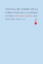 L'escola de l'ànima: de la forma d'educar a la manera de viure