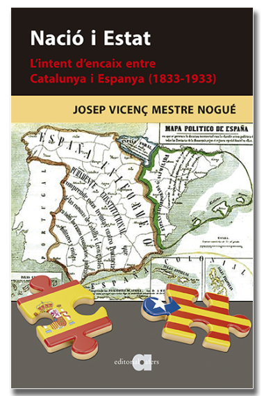 Nació i Estat. L'intent d'encaix entre Catalunya i Espanya (1833-1933)