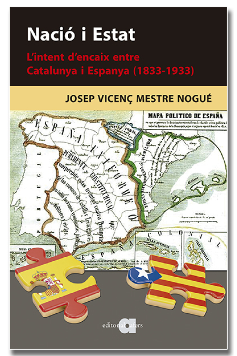 Nació i Estat. L'intent d'encaix entre Catalunya i Espanya (1833-1933)