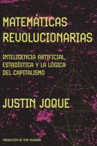 Matemáticas revolucionarias: inteligencia artificial, estadística y la lógica del capitalismo