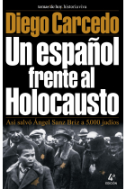 Un español en el holocausto. Cómo salvó Ángel Sanz Briz a 5000 judíos