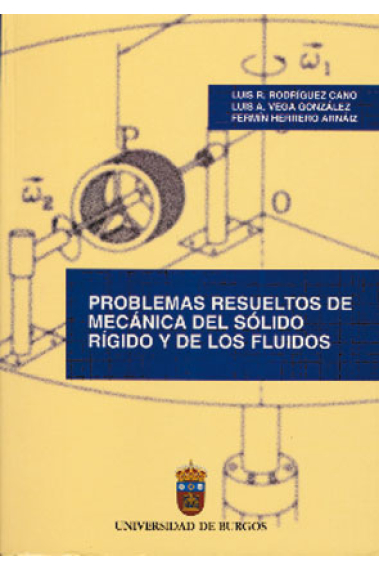 Problemas resueltos de mecánica del sólido rígido y de los fluidos.