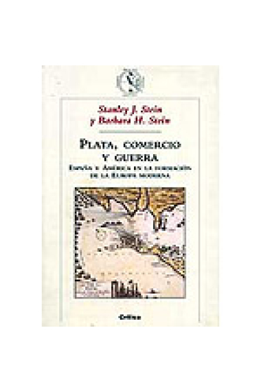 Plata, comercio y guerra. España y América en la formación de la Europa moderna