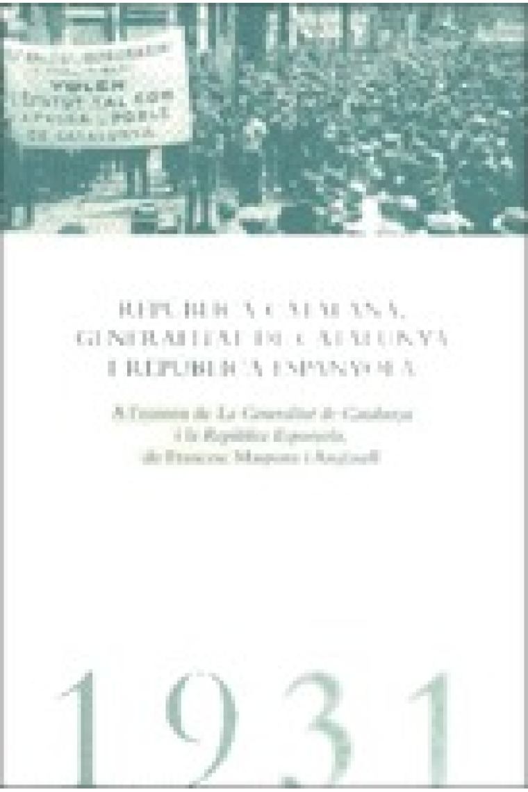 República catalana, Generalitat de Catalunya i República espanyola. A l'entorn de La Generalitat de Catalunya i la República Espanyola