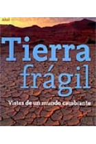 Tierra frágil. Vistas de un mundo cambiante