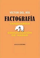 Factografía. Vanguardia y comunicación de masas