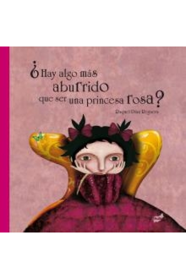 ¿Hay algo más aburrido que ser una princesa rosa?