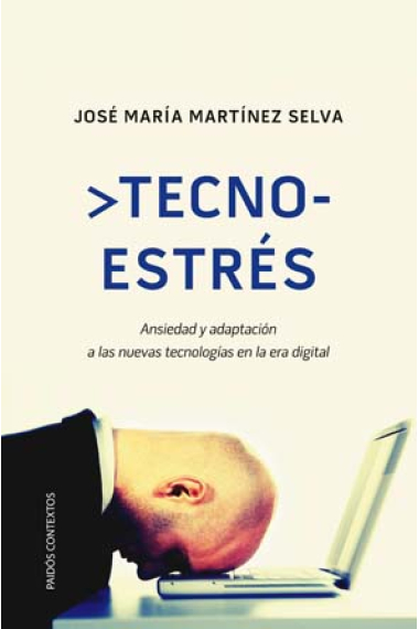 Tecnoestress : Ansiedad y adaptación a las nuevas tecnologías en la era digital