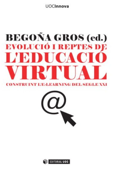 Evolució i Reptes de l'educació virtual : Construint l'e-learning del segle XXI