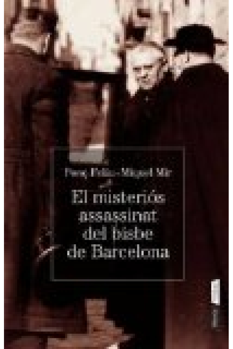 El misteri de l'assassinat del bisbe de Barcelona. L'anarquisme i el Vaticà davant l'enigma Irurita