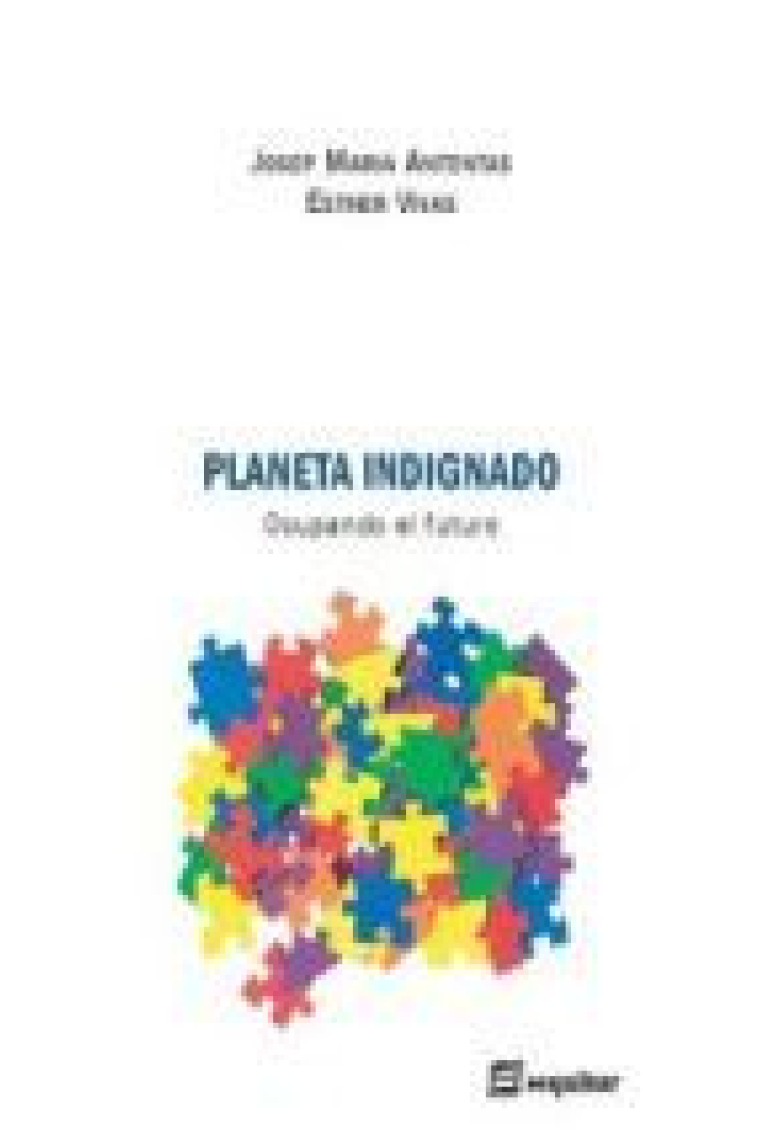 Planeta indignado. Ocupando el futuro