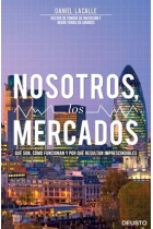 Nosotros, los mercados. Qué son, cómo funcionan y por qué resultan imprescindibles