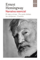 Narrativa esencial (El viejo y el mar / Por quién doblan las campanas / Cuentos)