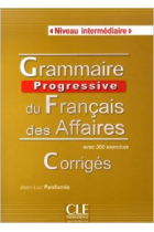 Grammaire progressive du Français des Affaires. Corrigés