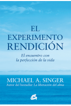 El experimento rendición. El encuentro con la perfección de la vida