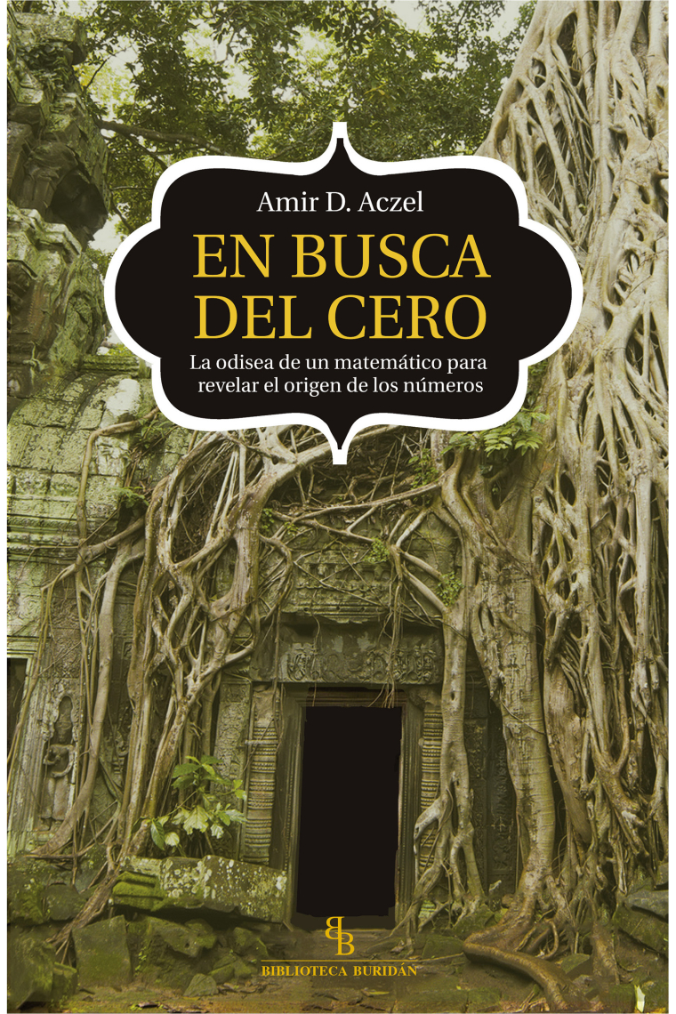 En busca del cero. La odisea de un matemático para revelar el origen de los números