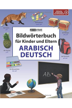 Bildwörterbuch für Kinder und Eltern Arabisch-Deutsch