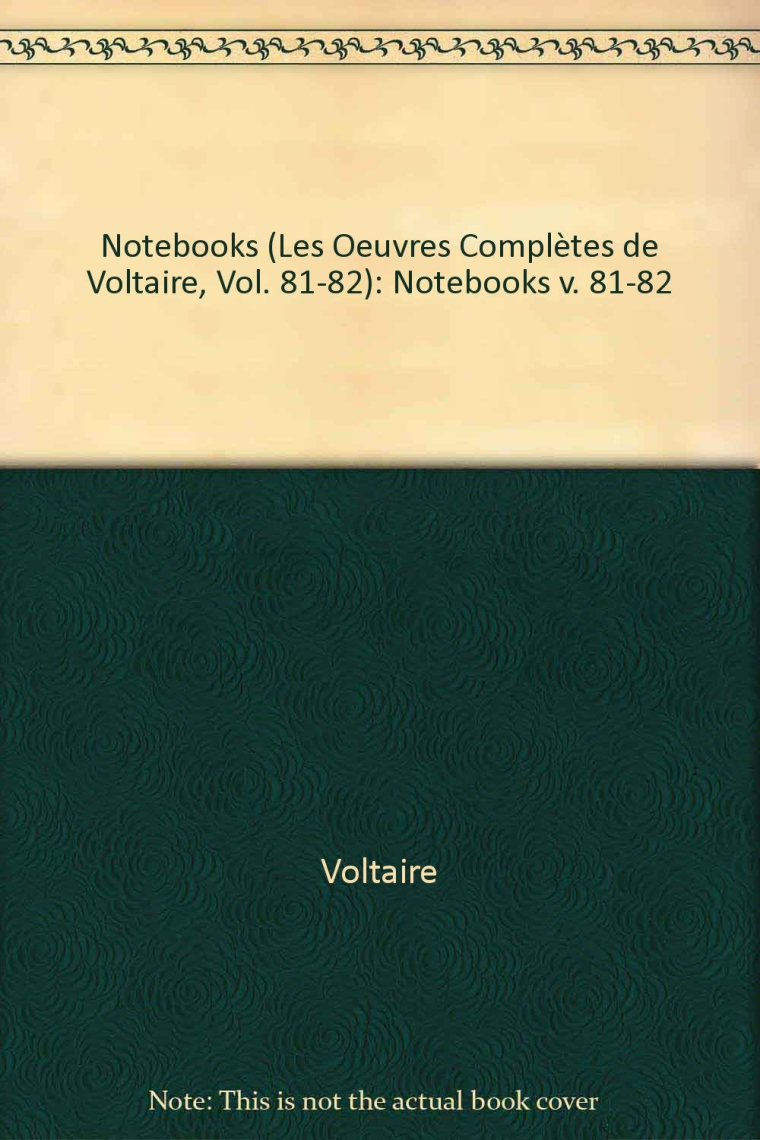 The Complete Works of Voltaire: Notebooks v. 81-82 (VA)