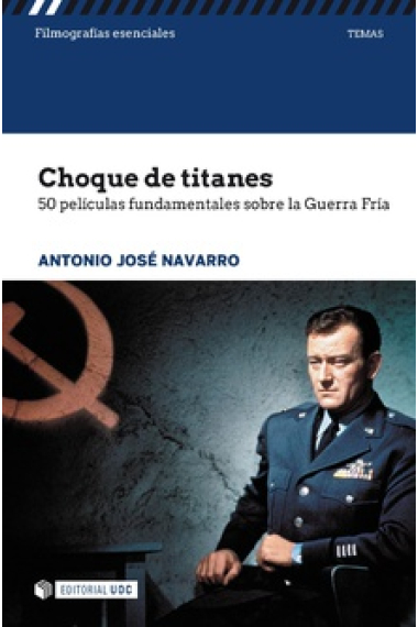 Choque de titanes. 50 películas fundamentales sobre la Guerra Fría