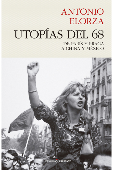 Utopías del 68. De París y Praga a China y México