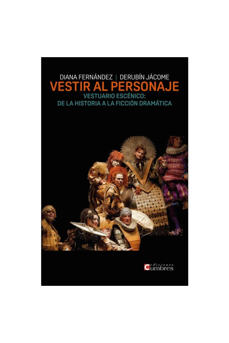 Vestir al personaje. Vestuario escénico: de la historia a la ficción dramática