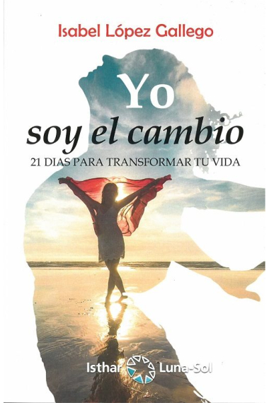 Yo soy el cambio. 21 días para transformar tu vida