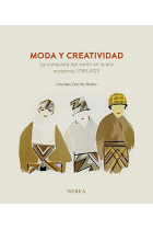 Moda y creatividad. La conquista del estilo en la era moderna, 1789-1929