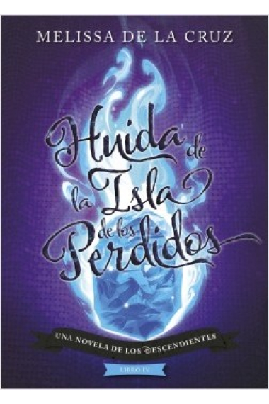 Los Descendientes. Huida de la Isla de los Perdidos. Libro IV