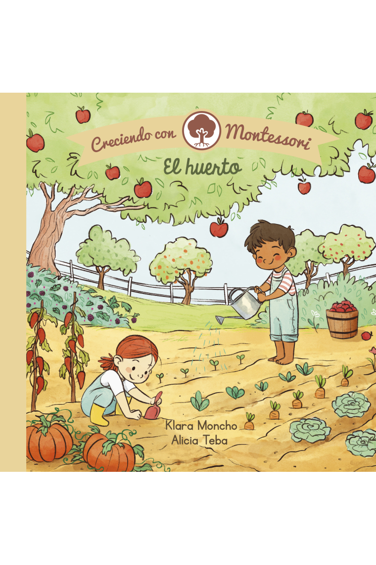 El huerto (Creciendo con Montessori)