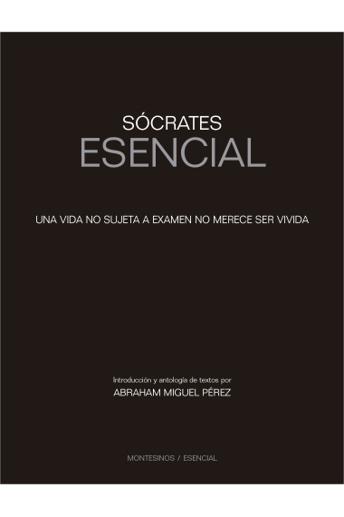 Sócrates Esencial: Una vida no sujeta a examen no merece ser vivida