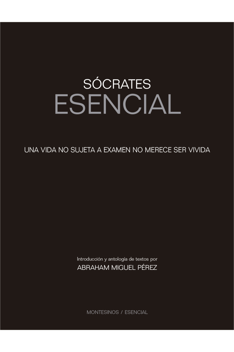 Sócrates Esencial: Una vida no sujeta a examen no merece ser vivida