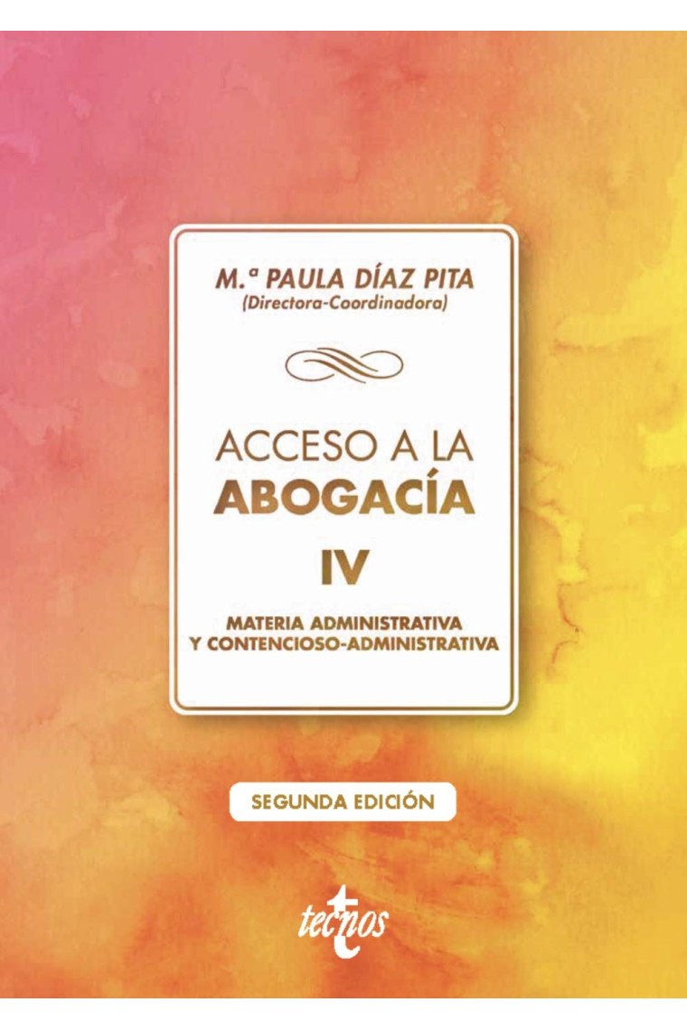 Acceso a la abgacía. Tomo IV. Materia administrativa y contencioso administrativa