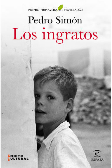 Los ingratos. (Premio primavera de novela 2021)