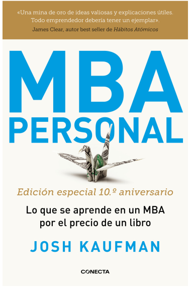 MBA personal. Lo que se aprende en un MBA por el precio de un libro. Edición 10º aniversario